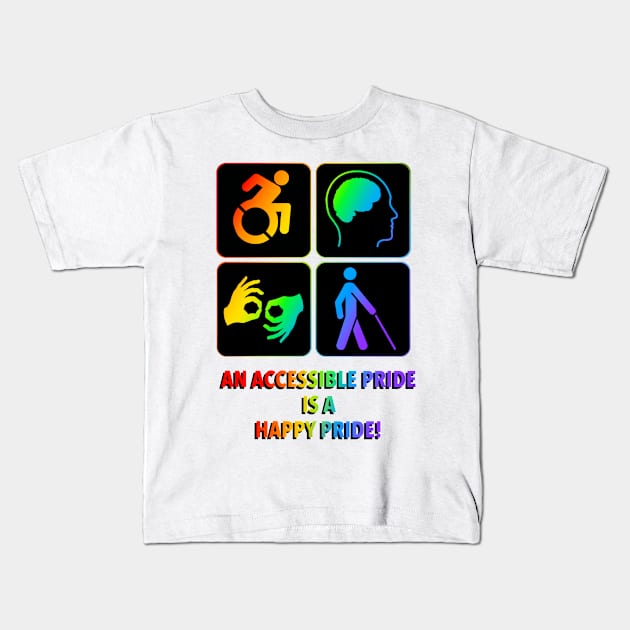 An accessible Pride is a happy Pride! Kids T-Shirt by Dissent Clothing